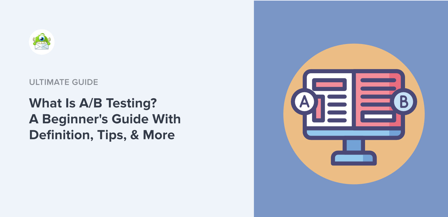 Ultimate Guide to A/B Testing: Definition, Tips, & More