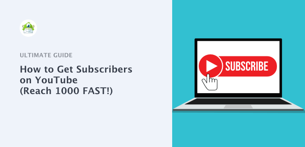 How to Get Your First 1,000 YouTube Subscribers (13 Tips!)